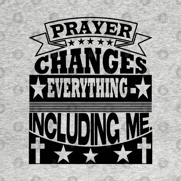 Prayer changes everything, Christian designs by LollysLane